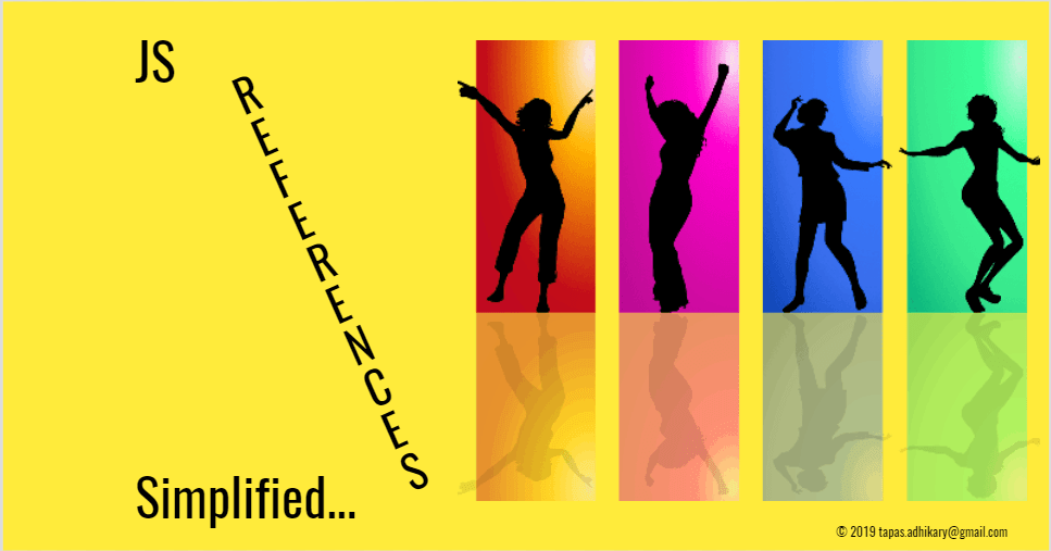 JavaScript Object References, in Simplistic Way!