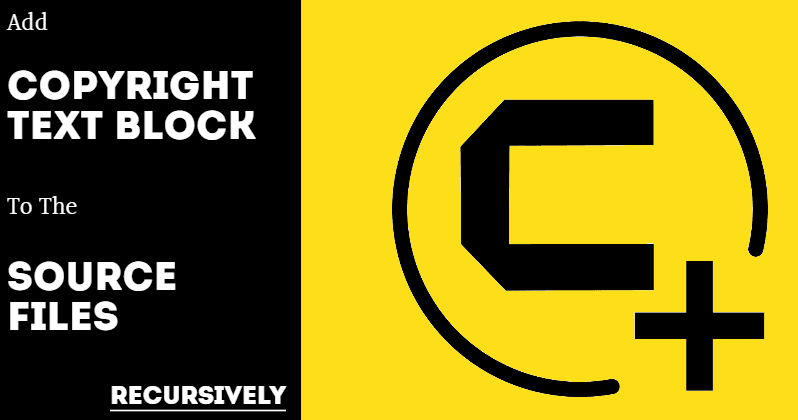 Add Copyright or License text to the Source Files Recursively