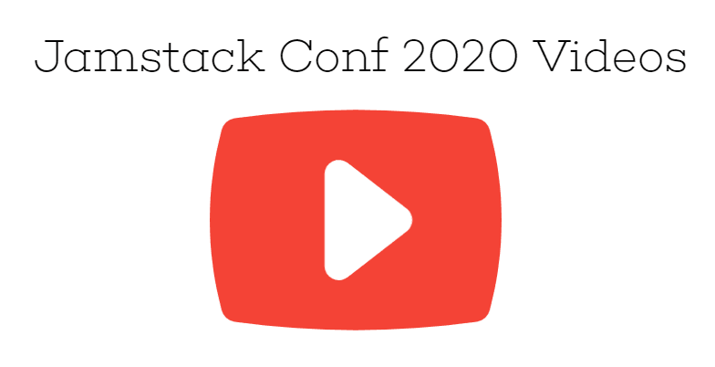 Jamstack Conf 2020 Videos
