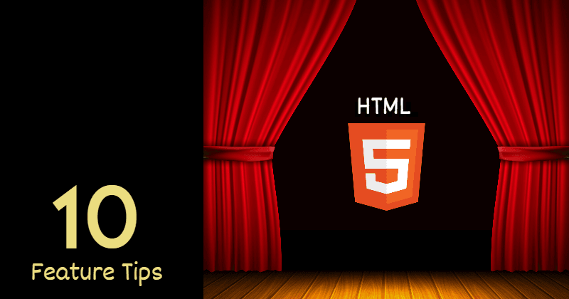10 useful HTML5 features, you may not be using