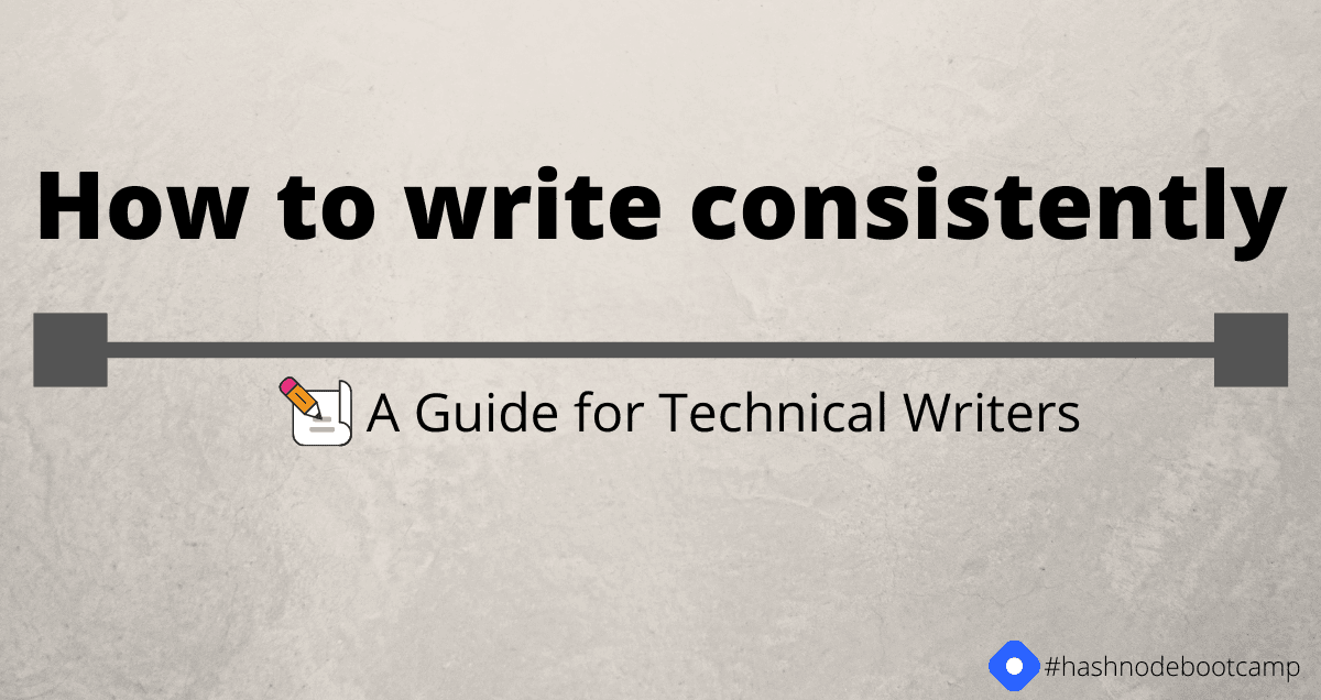 How to write consistently, a guide for technical writers