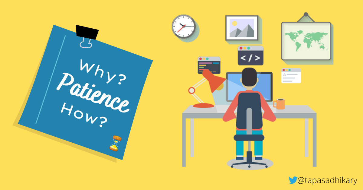 Patience is a must-have soft skill for Developers. Here is why