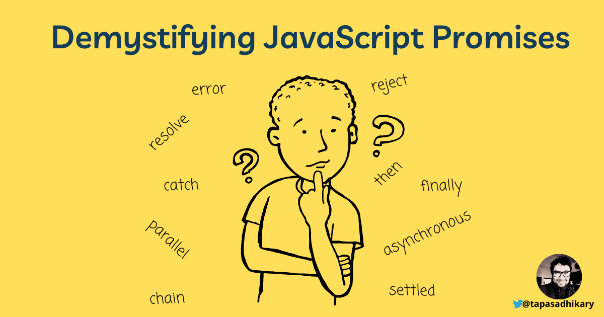 Demystifying  JavaScript Promises - A New Way to Learn